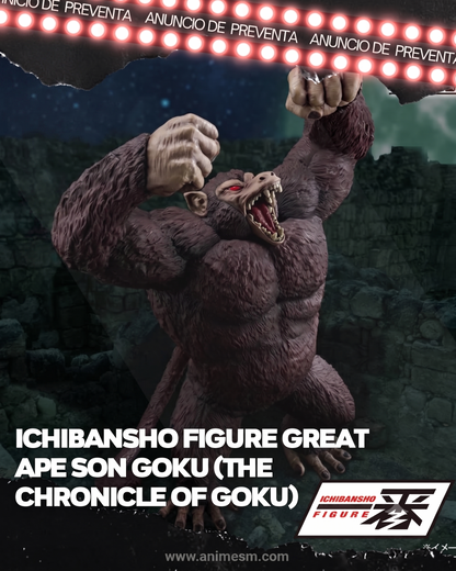 ( APARTADO PREVENTA) FIGURA ICHIBANSHO GRAN APE SON GOKU (LA CRÓNICA DE GOKU)