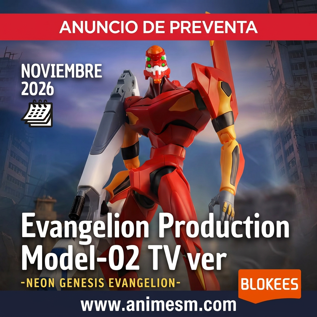 Preventa Evangelion Legend Edition 06 Production Model-02 TV ver de Blokees, noviembre 2026