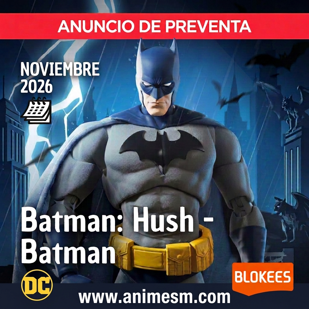 Batman Hush Blokees, preventa noviembre 2026, www.animesm.com