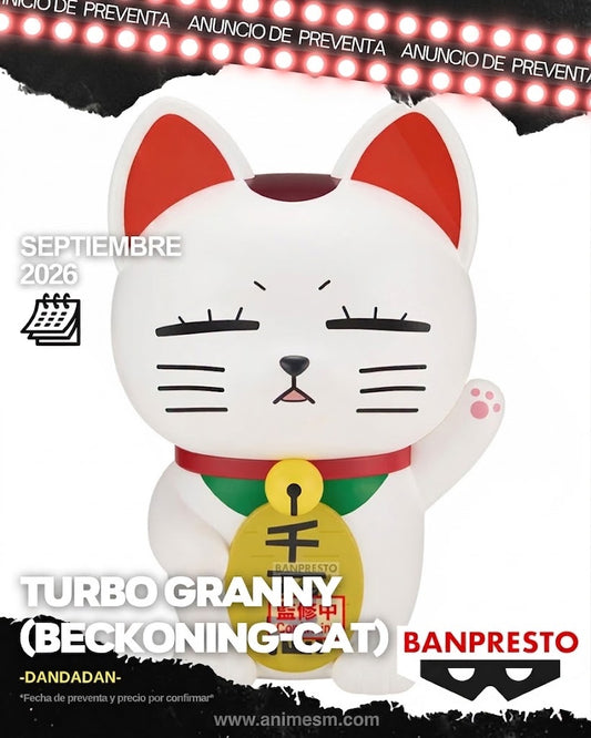 ( APARTADO PREVENTA) DANDADAN FL -TURBO GRANNY (BECKONING-CAT)-
